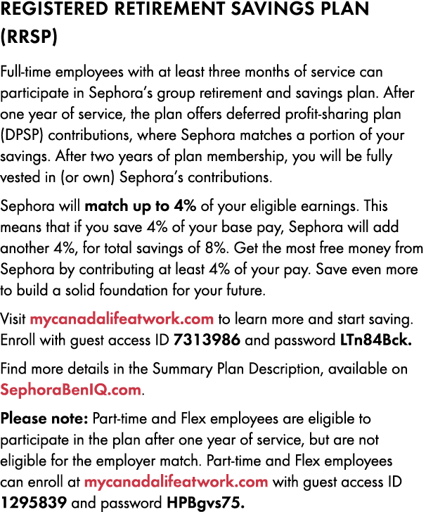 Registered retirement savings plan (RRSP) Full time employees with at least three months of service can participate i...